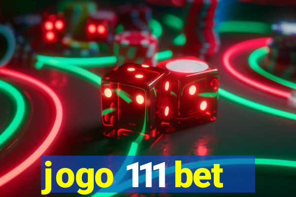 jogo 111 bet